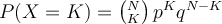 P(X=K)=\left({_K^N}\right)p^Kq^{N-K} 